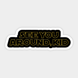 See you around, kid. Sticker